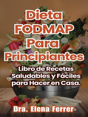 cover image of Dieta FODMAP Para Principiantes Libro de Recetas Saludables y Fáciles para Hacer en Casa